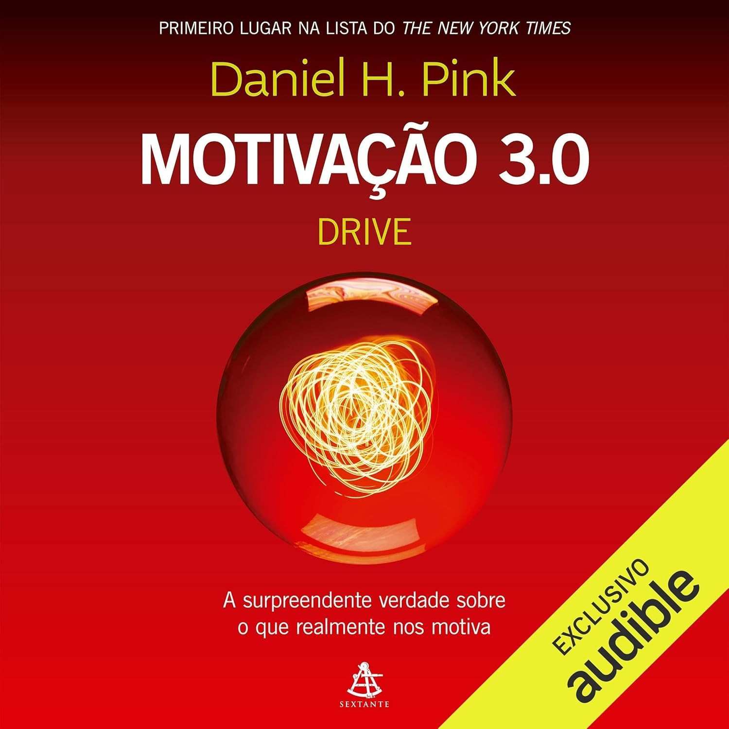 Motivação 3.0: Descubra o Segredo da Alta Performance e Satisfação