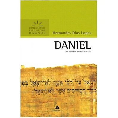 Daniel: Comentário Expositivo para uma Fé Inabalável