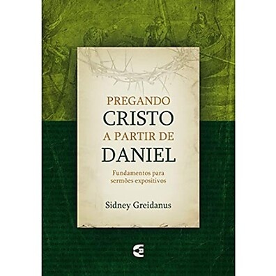 Daniel e Cristo: Sermões Expositivos