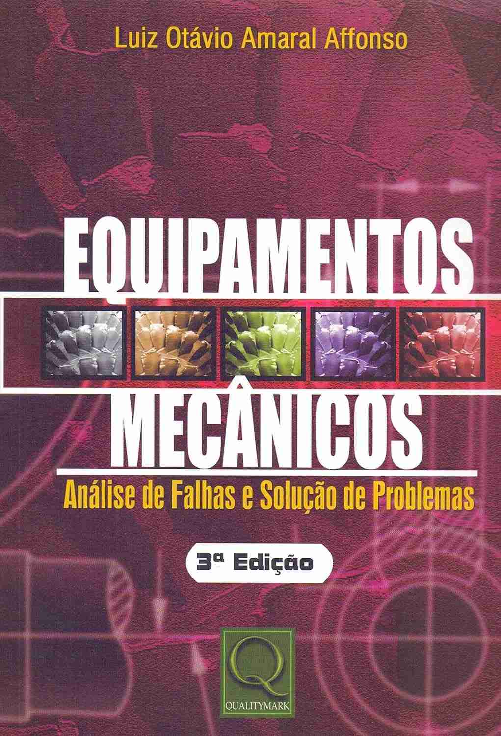Equipamentos Mecânicos: Domine a Análise de Falhas e Solução de Problemas