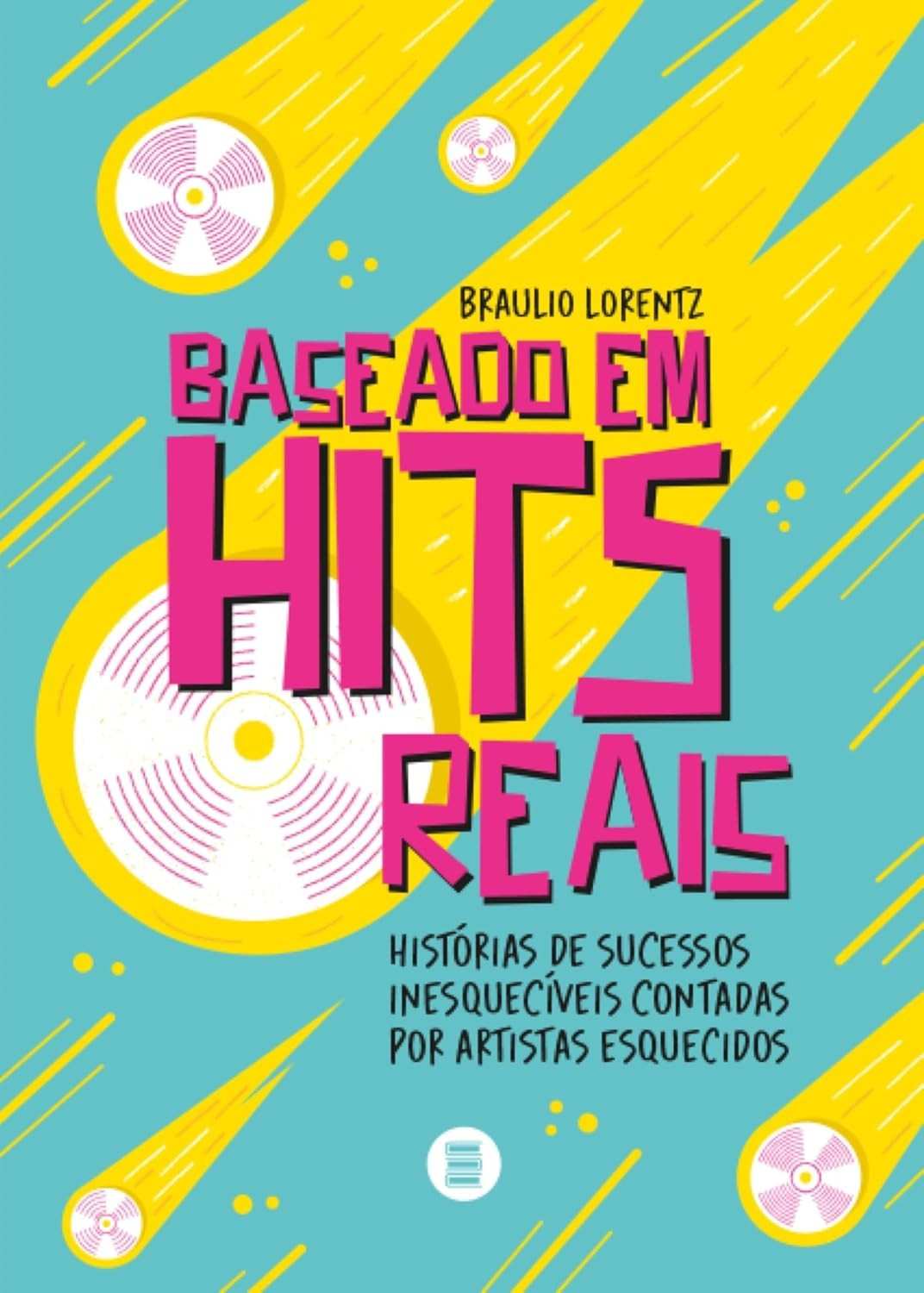 Baseado em Hits Reais: Histórias de Sucessos Inesquecíveis de Artistas Esquecidos