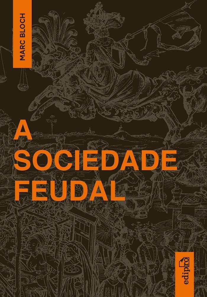 A Sociedade Feudal: Obra Essencial de Marc Bloch sobre a Idade Média