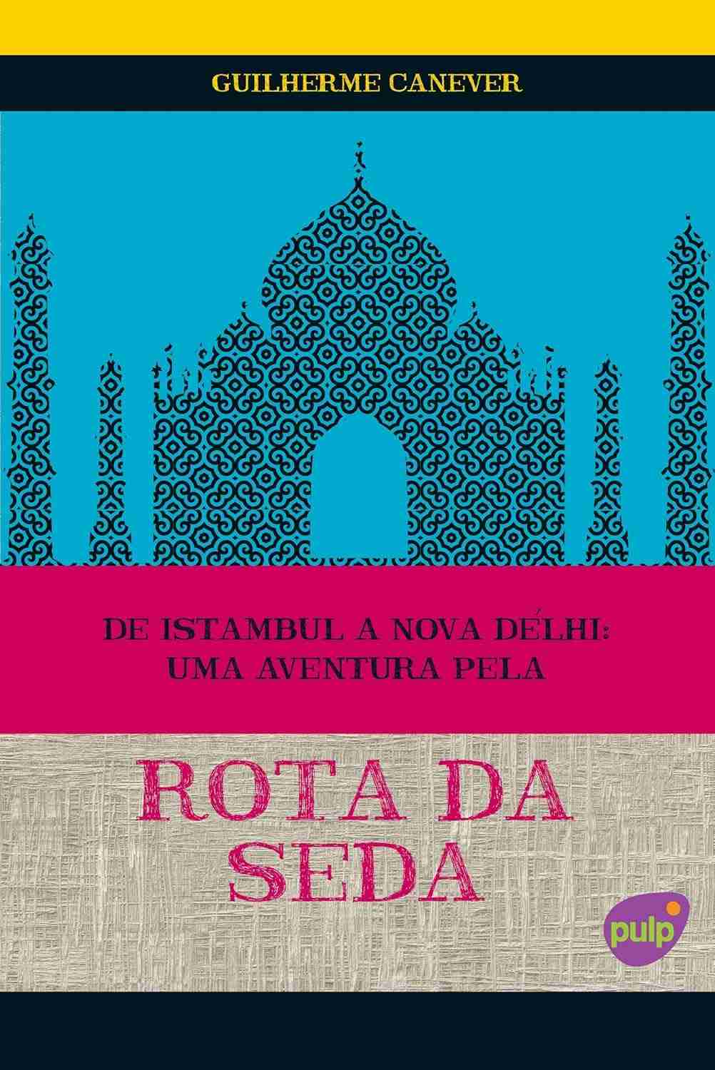 Rota da Seda: De Istambul a Nova Délhi - Uma Aventura Inesquecível