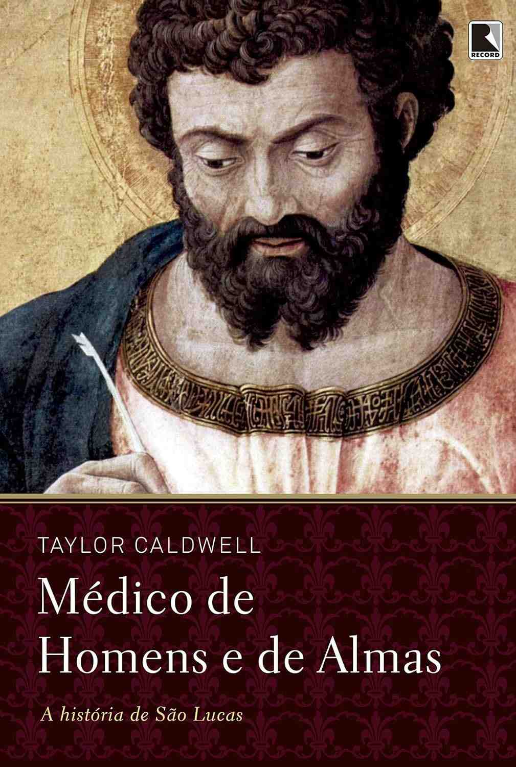 Médico de Homens e de Almas: A Fascinante História de São Lucas