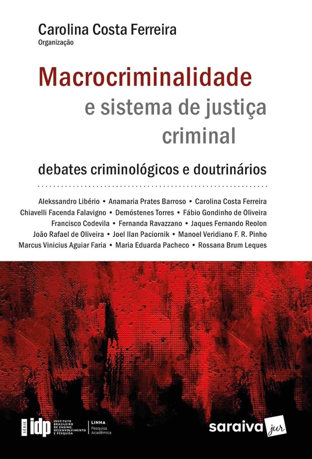 Macrocriminalidade e Sistema de Justiça Criminal: Desvendando os Múltiplos Aspectos - 1ª Edição 2021