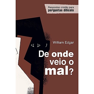 de-onde-veio-o-mal-william-edgar-entenda-a-origem-do-sofrimento