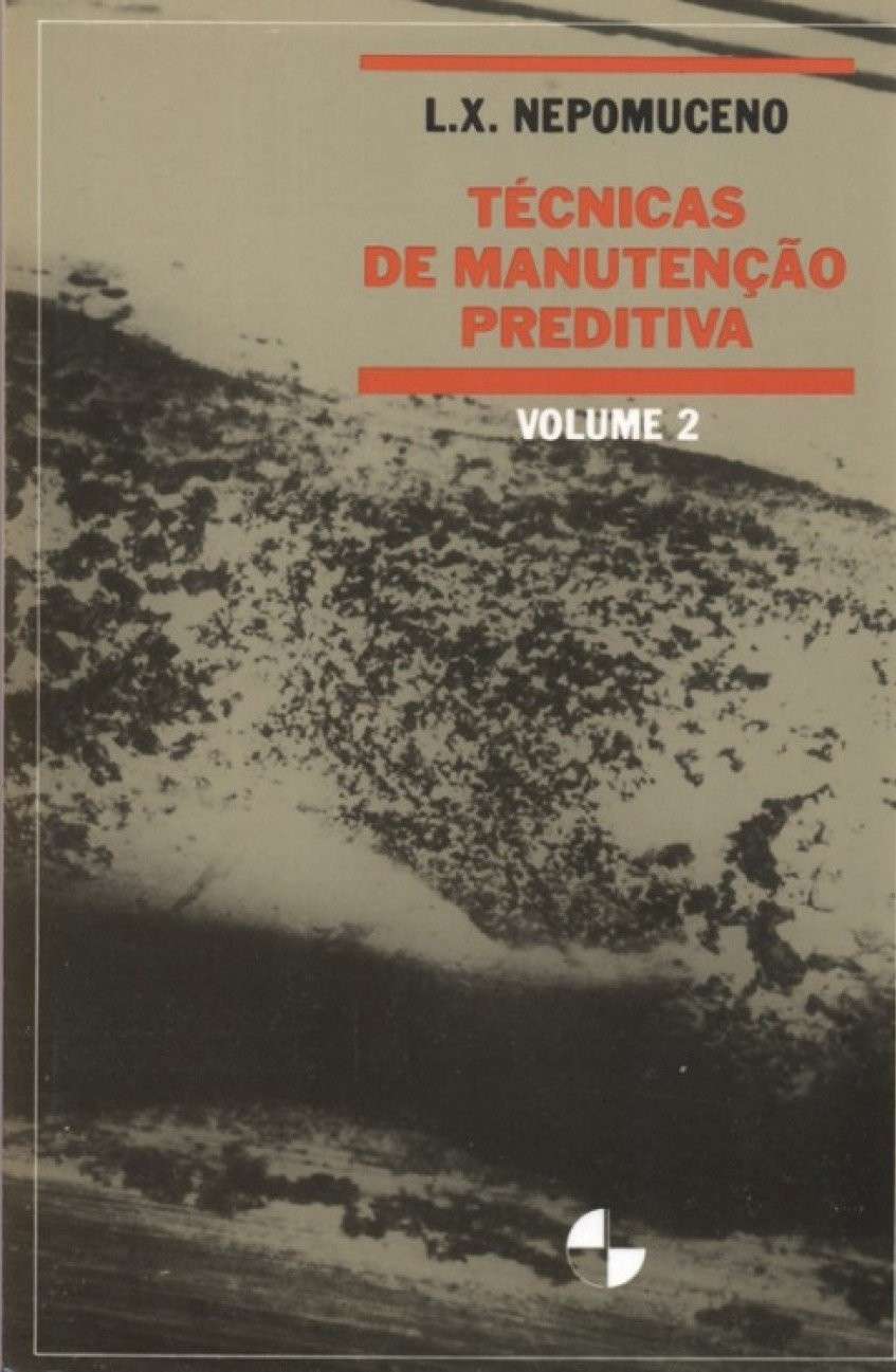 Técnicas de Manutenção Preditiva (Volume 2): Domine a Prevenção de Falhas Industriais