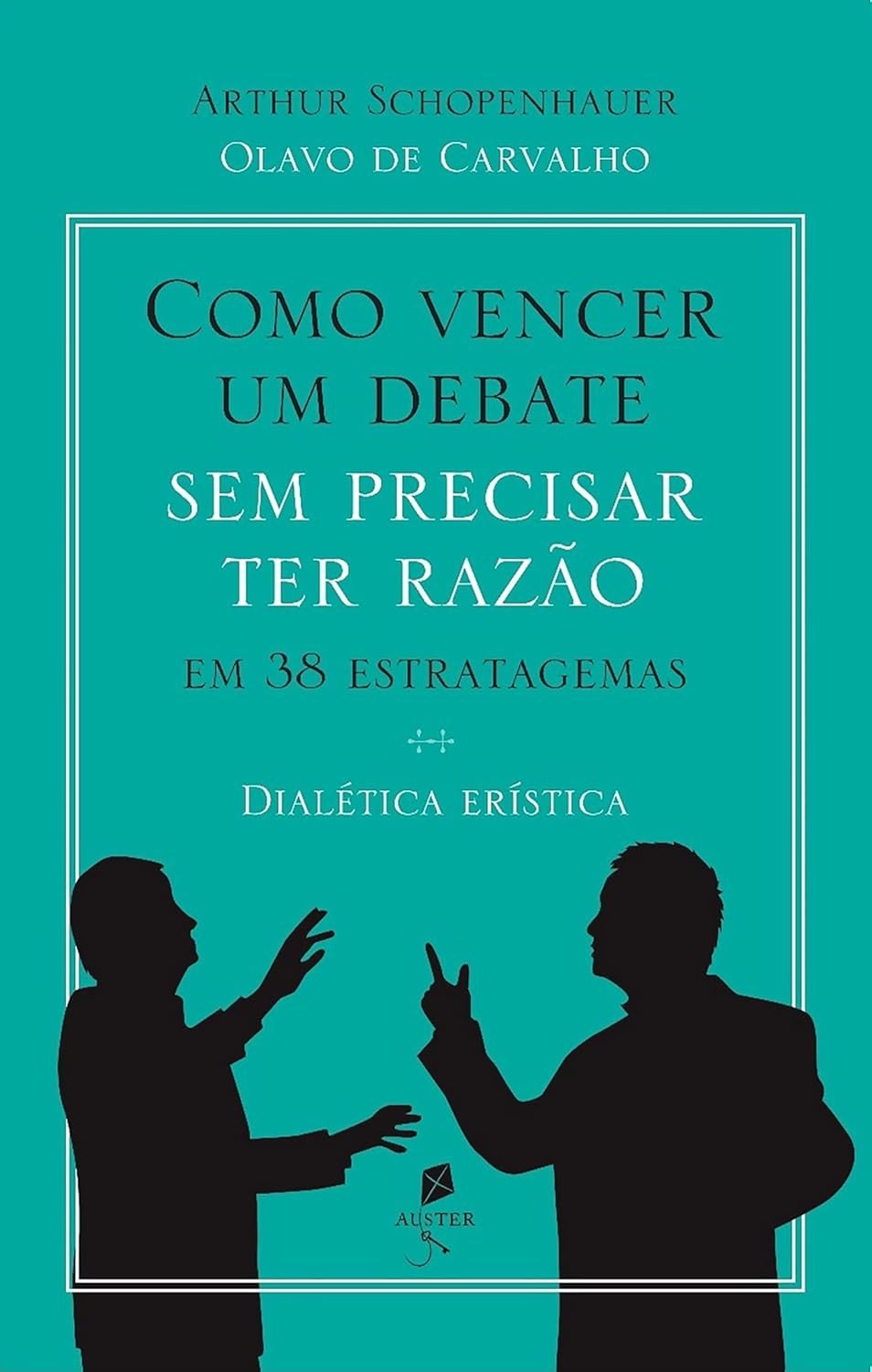 Domine Debates: 38 Estratagemas da Dialética Erística de Schopenhauer