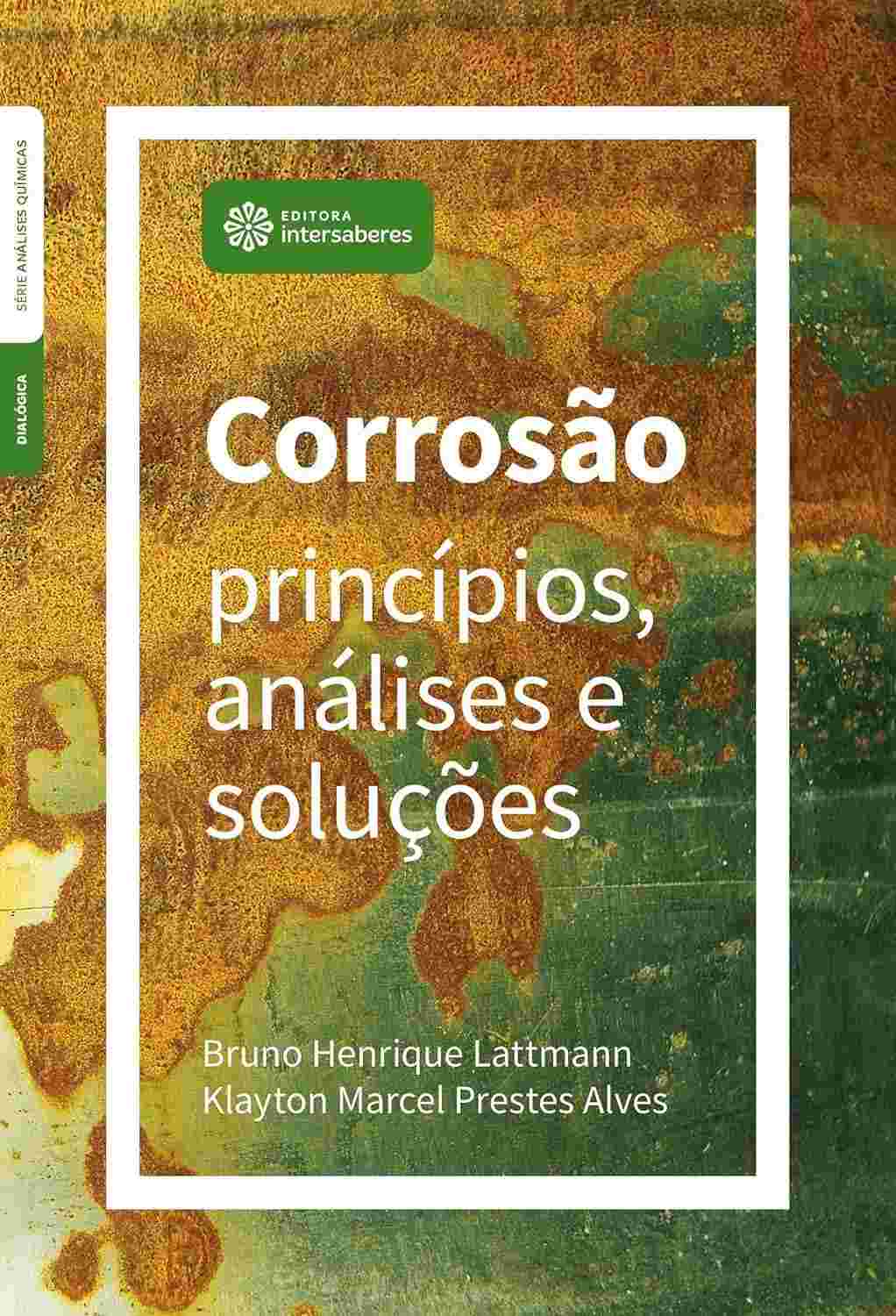 Corrosão: Desvende os Princípios, Análises e Soluções Definitivas