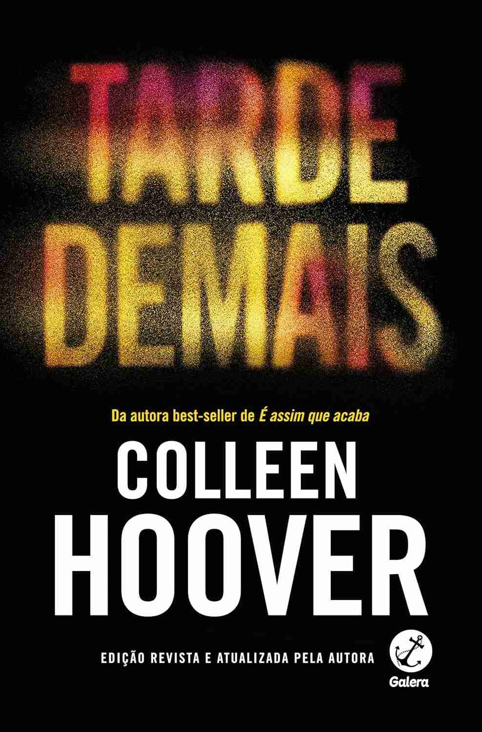 Tarde Demais (Edição Revista): O Romance Intenso de Colleen Hoover