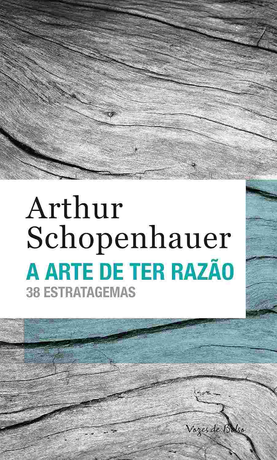 A Arte de Ter Razão: Descubra os 38 Estratagemas de Schopenhauer