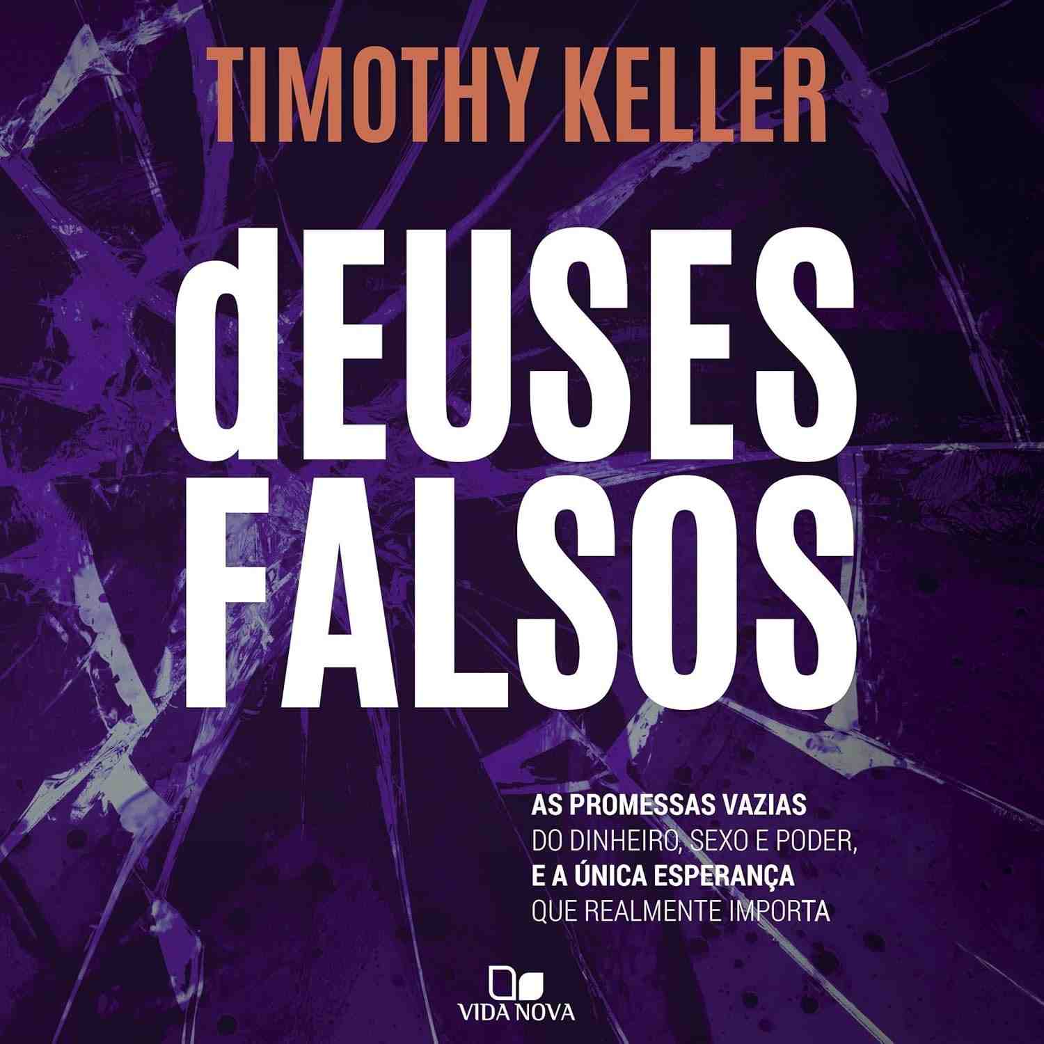 descubra-timothy-falsos-satisfacao-a-deuses-verdadeira-com-keller-a