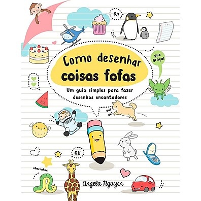 Desenhar Coisas Fofas: Guia Kawaii Passo a Passo