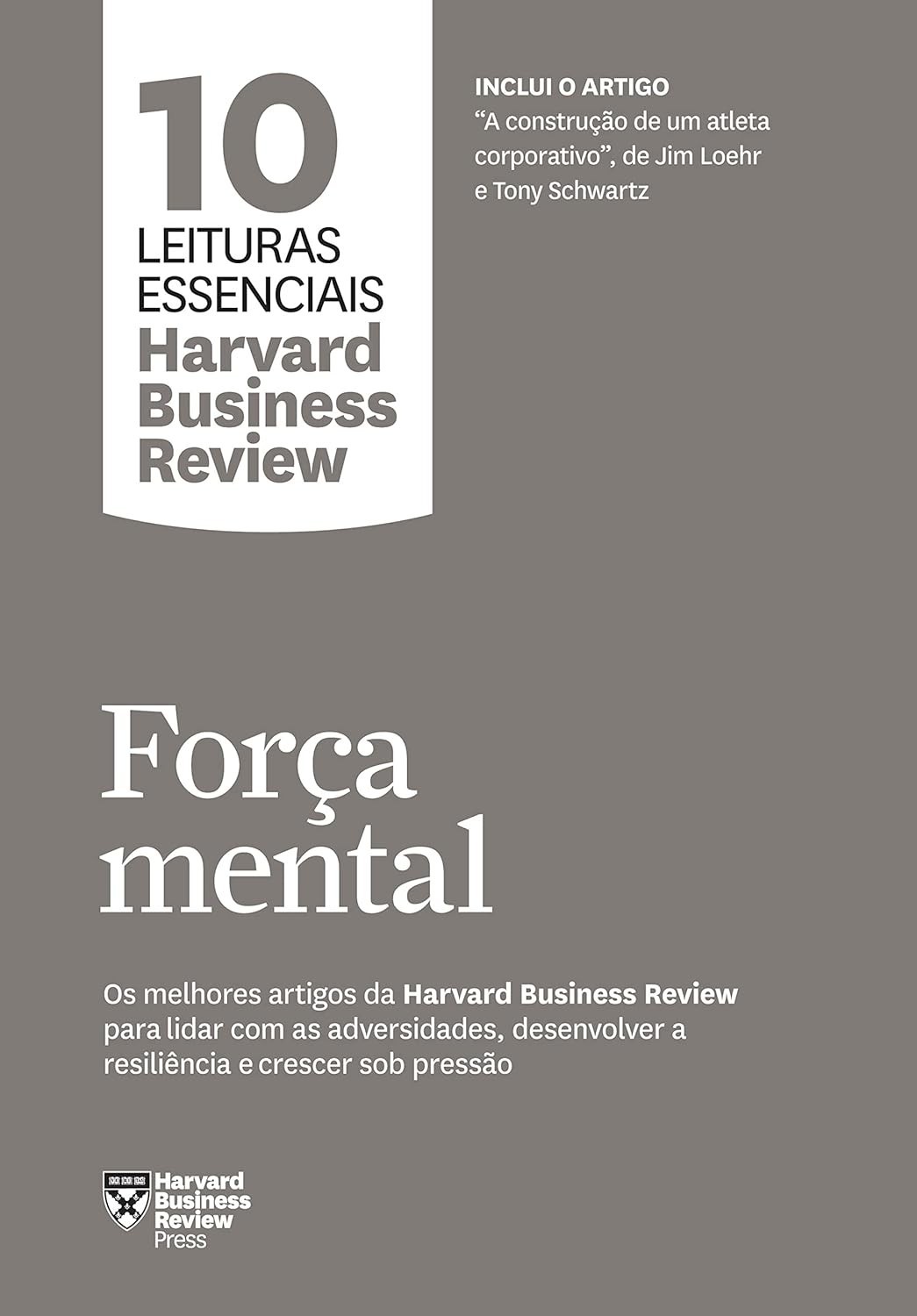 Força Mental Imbatível: Desenvolva Resiliência e Cresça Sob Pressão (HBR)