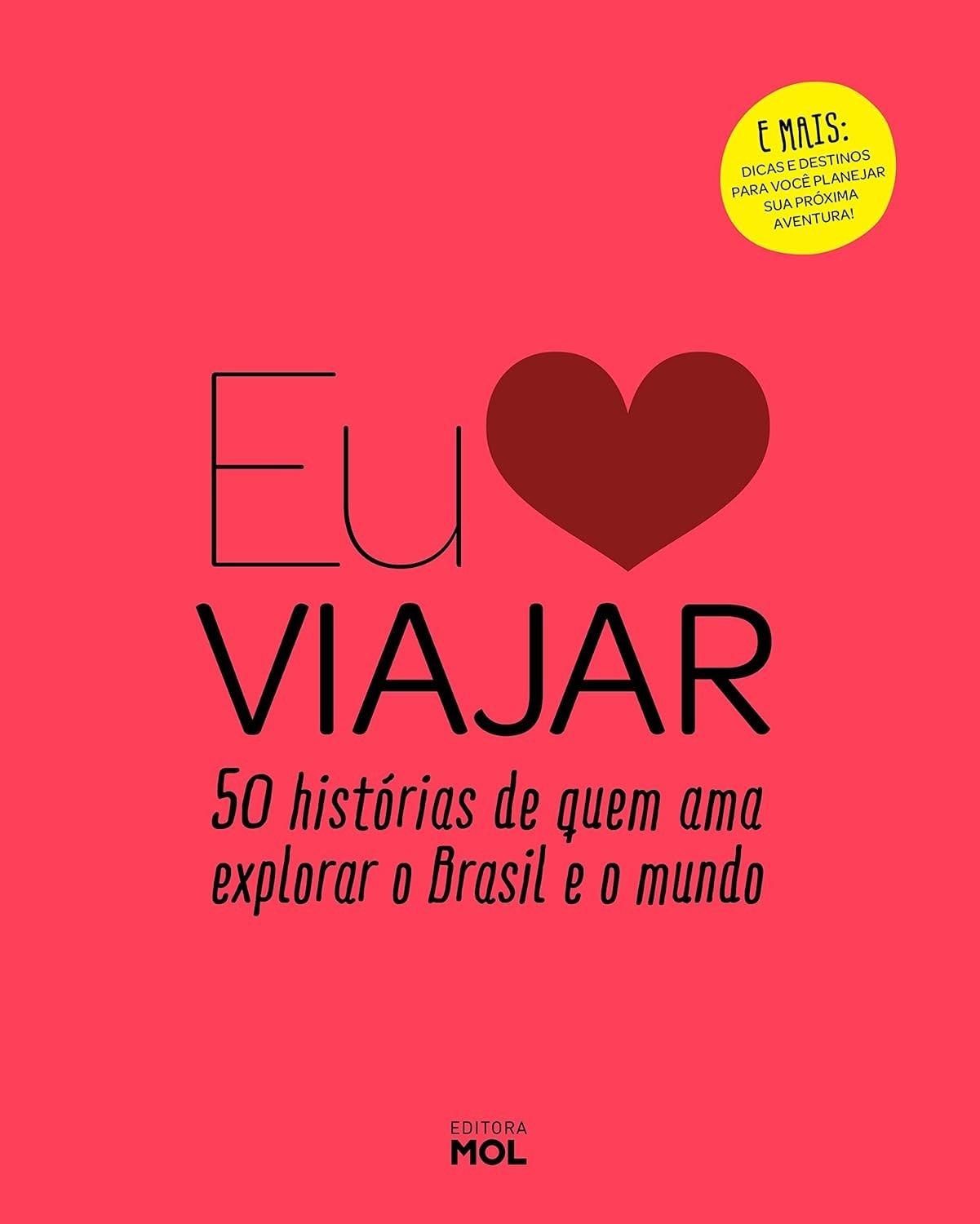 Eu Amo Viajar: 50 Histórias Inspiradoras Para Despertar Seu Espírito Aventureiro