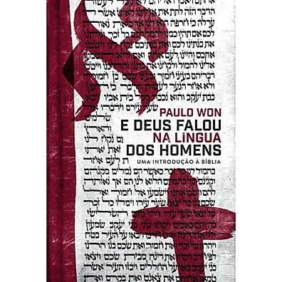 Deus Falou a Nossa Língua: Entenda a Bíblia