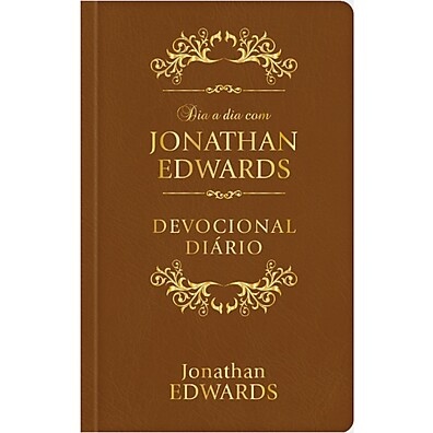 Devocional Jonathan Edwards: 366 Dias de Sabedoria