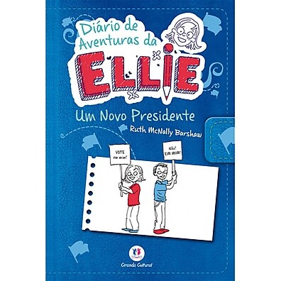 Diário de Aventuras da Ellie: Um Novo Presidente – Livro 6