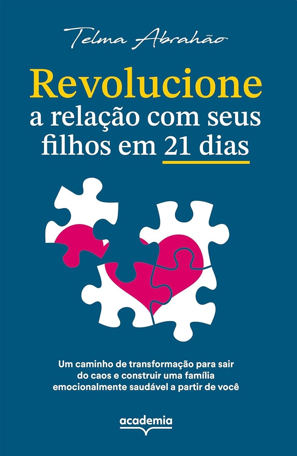 dias-a-21-guia-a-relacao-revolucione-seu-essencial-para-filho-em-pais-com-a