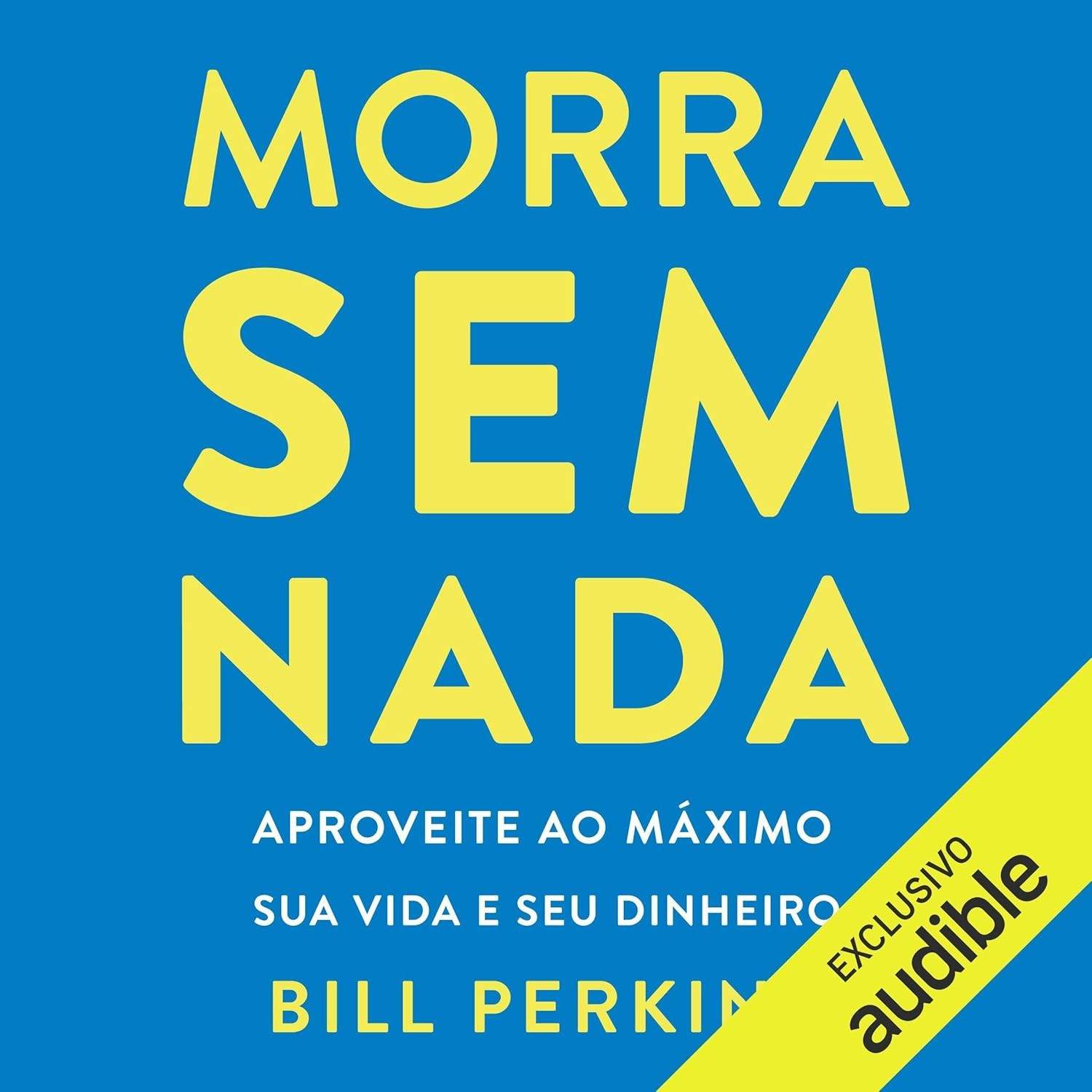 Morra Sem Nada: Revolucione Sua Relação com Dinheiro e Viva Mais!