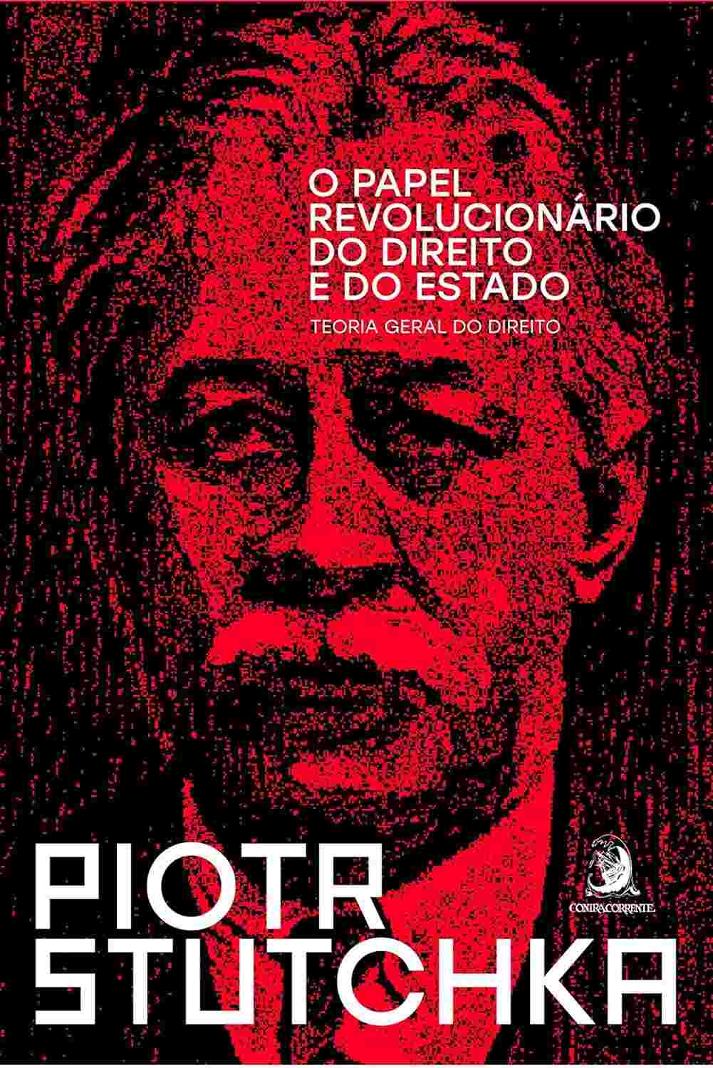 O Papel Revolucionário do Direito e do Estado: Teoria Geral Marxista