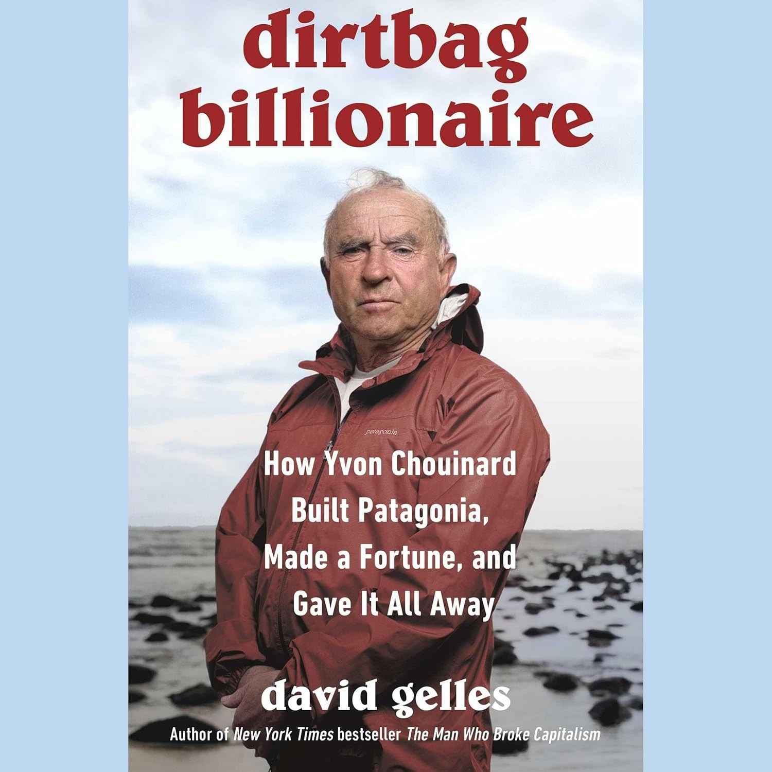 dirtbag-a-historia-de-e-patagonia-a-billionaire-a-yvon-chouinard-revolucao-da-a