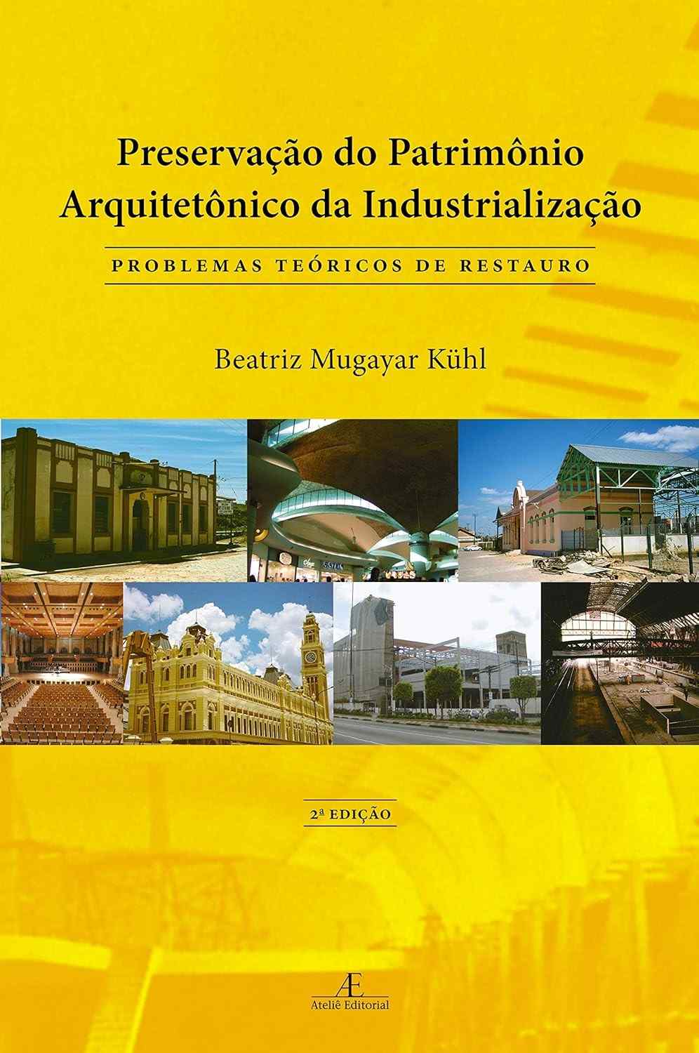 do-do-a-teoria-preservacao-arquitetonico-restauro-patrimonio-e-industrial-pratica-a