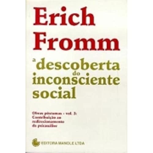 do-inconsciente-erich-fromm-social-visao-humanista-de-a-a-descoberta-a
