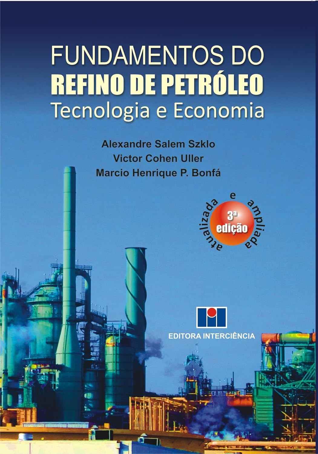 Domine o Refino de Petróleo: Tecnologia, Economia e Processos Essenciais