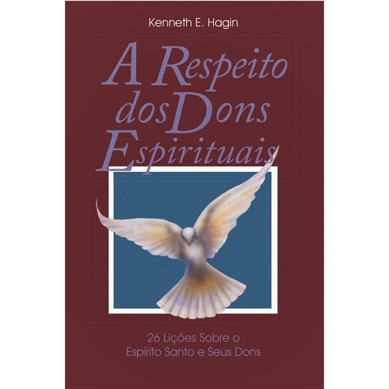 Dons do Espírito Santo: Guia Completo de Kenneth Hagin