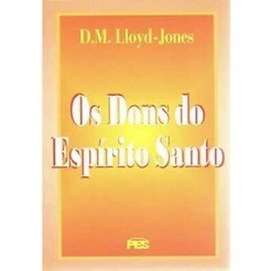 Dons do Espírito Santo: Guia Completo de Lloyd-Jones