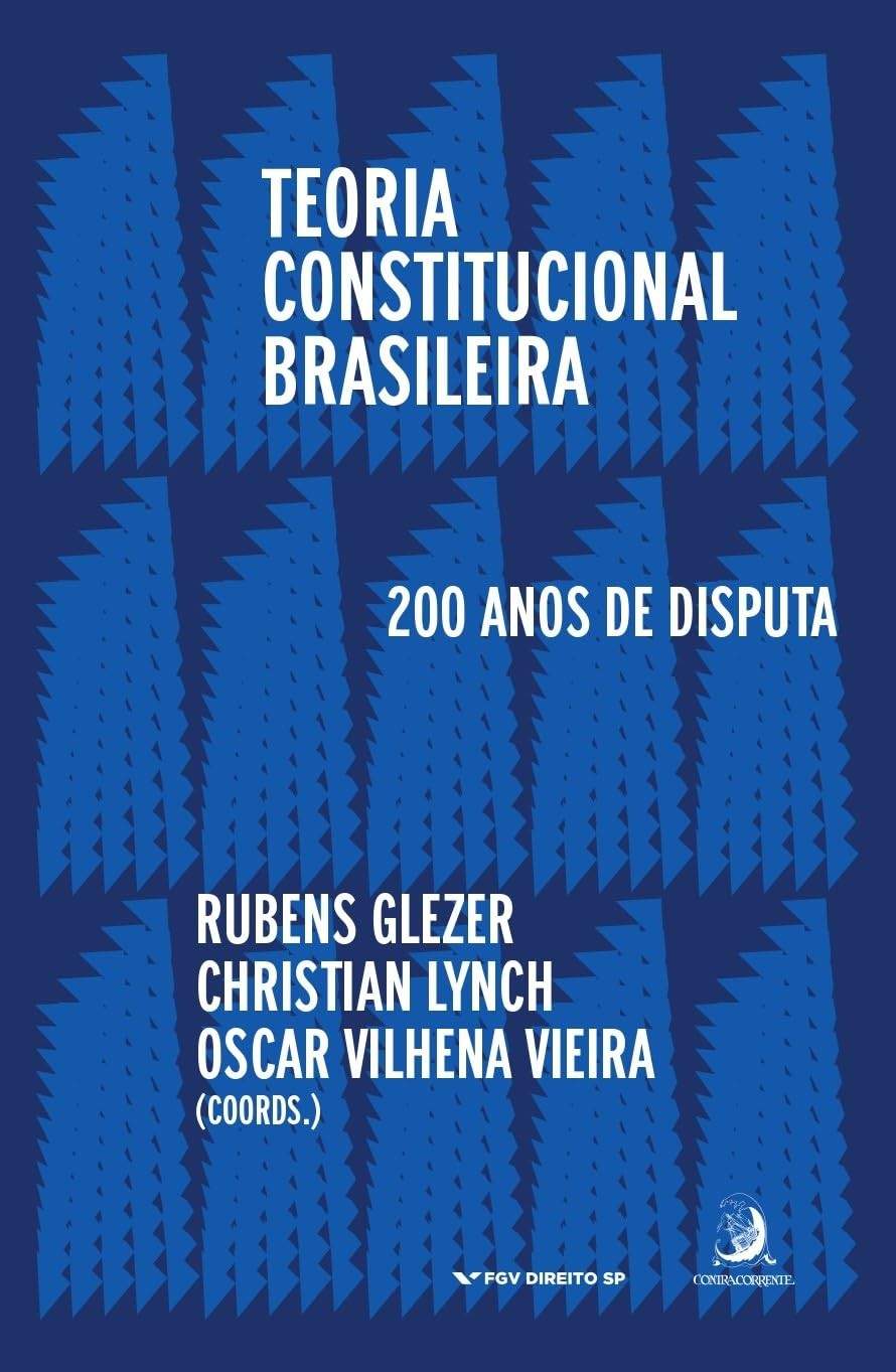 e-a-constitucional-de-200-anos-teoria-brasileira-debates-inovacoes-a