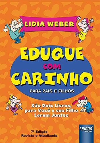Eduque com Carinho Para Pais e Filhos - Versão Box Ilustrada - São Dois Livros Para Você e Seu Filho Lerem Juntos