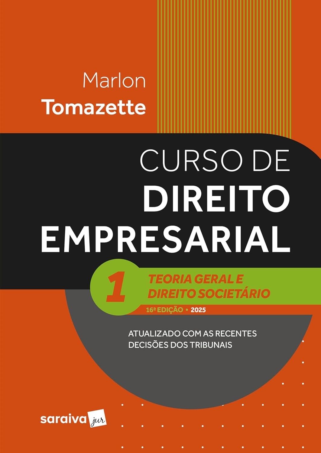 Curso de Direito Empresarial: Teoria Geral e Societário - Vol. 1 (16ª Ed. 2025)