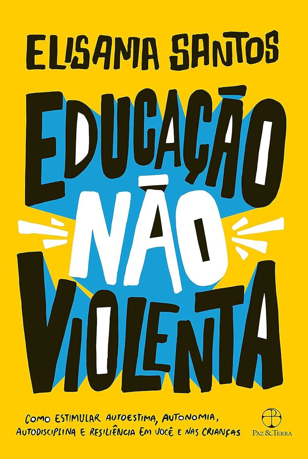e-educacao-resiliencia-autonomia-nao-guia-a-essencial-autoestima-violenta-para-a