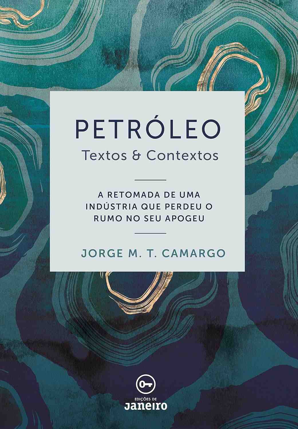 Petróleo: Textos & Contextos - Desvende a Indústria e a Transição Energética