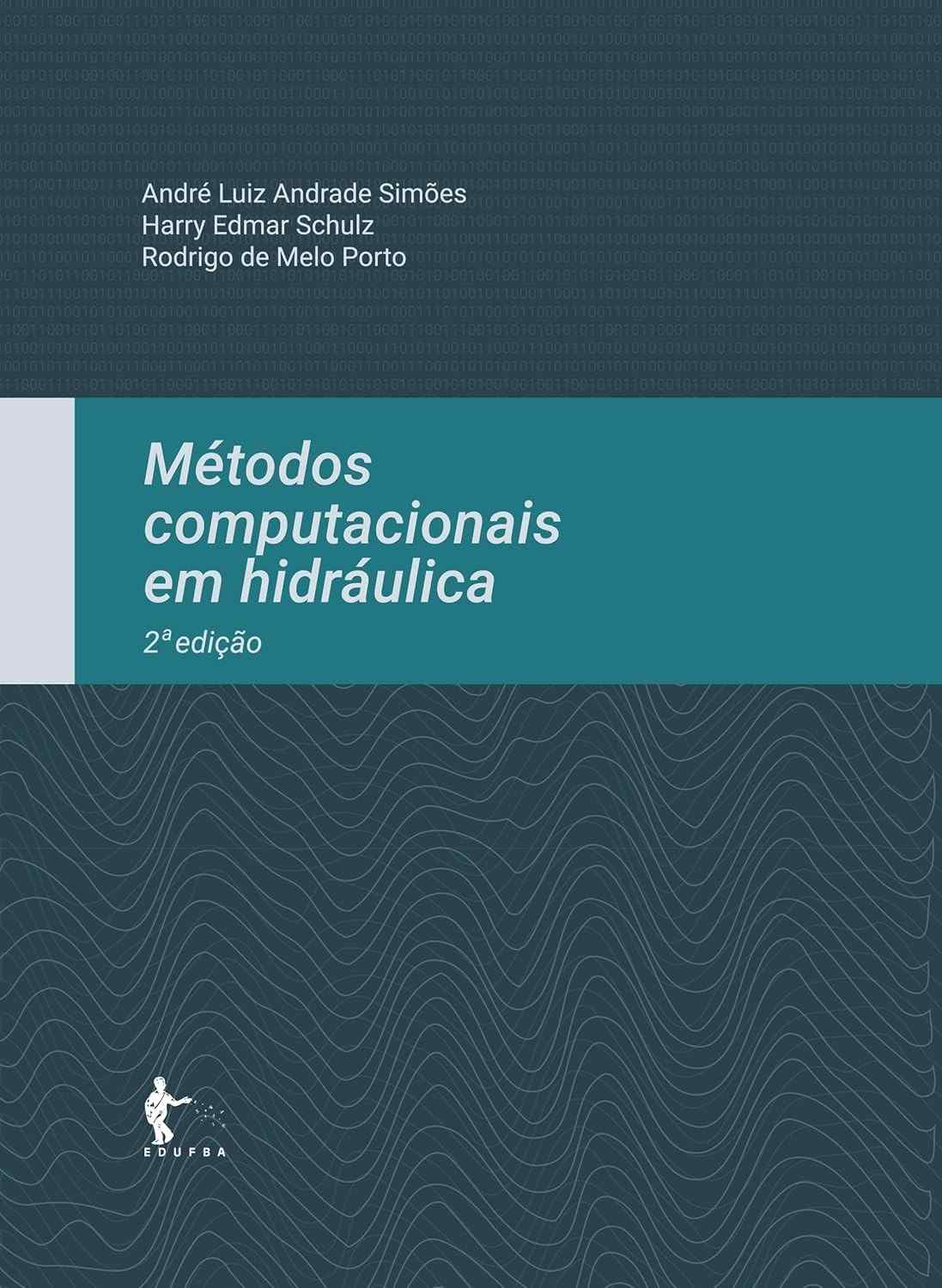 Métodos Computacionais em Hidráulica: Domine Escoamentos com a 2ª Edição
