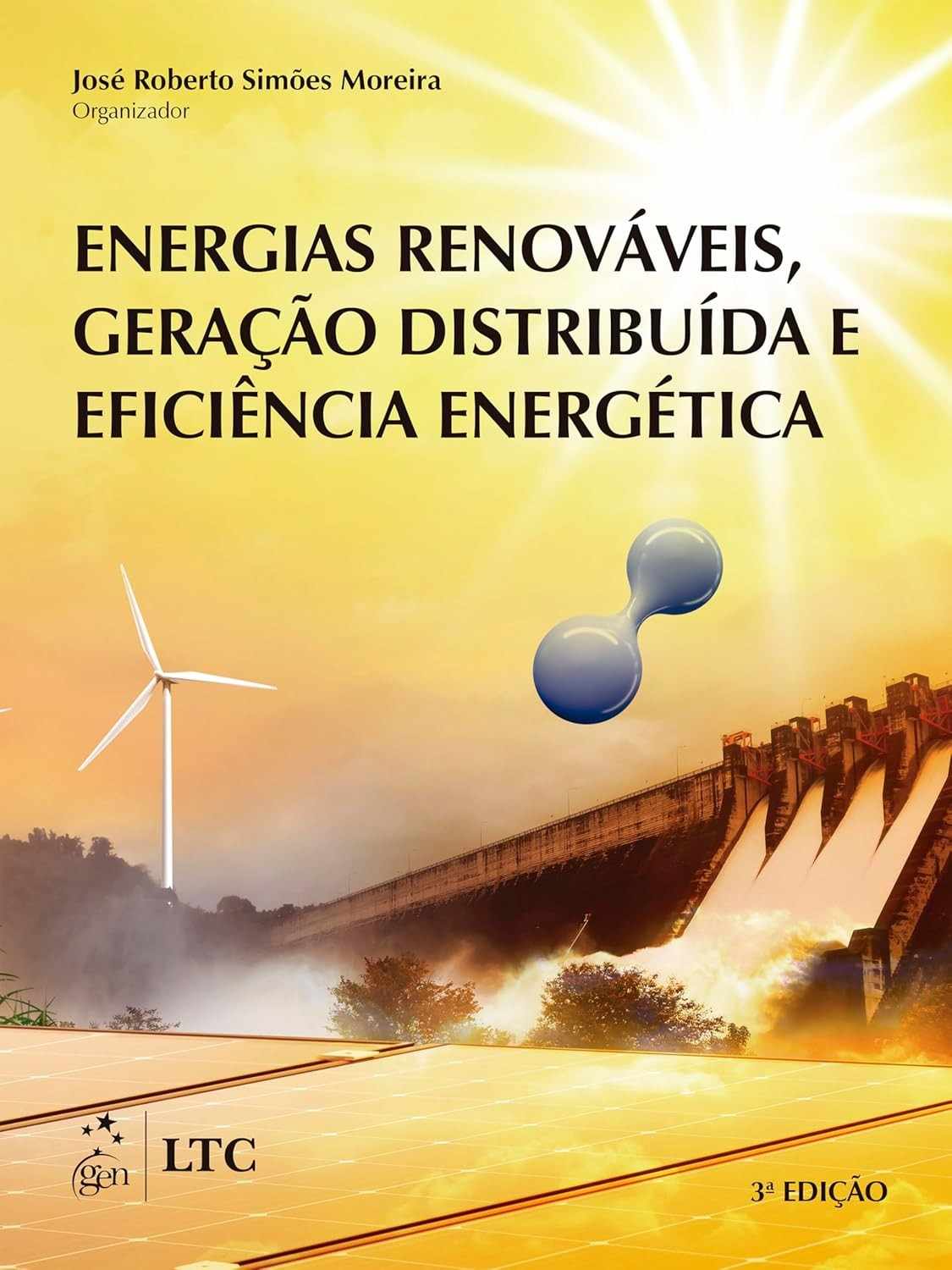Energias Renováveis, Geração Distribuída e Eficiência Energética: Guia Completo 3ª Edição