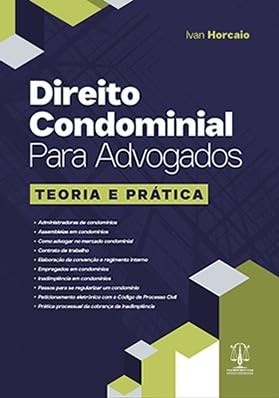 Direito Condominial Para Advogados: Edição 2025 - Domine a Área!