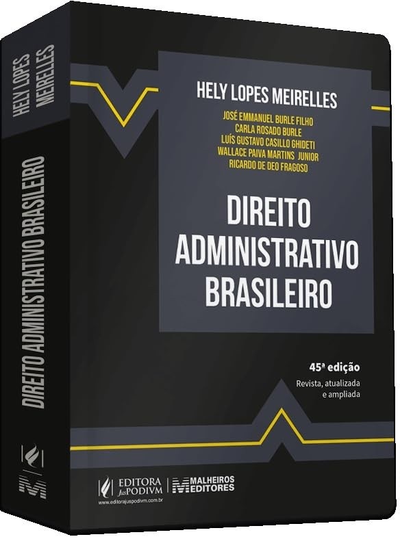 Direito Administrativo Brasileiro 45ª Edição 2025: O Clássico Essencial para Juristas