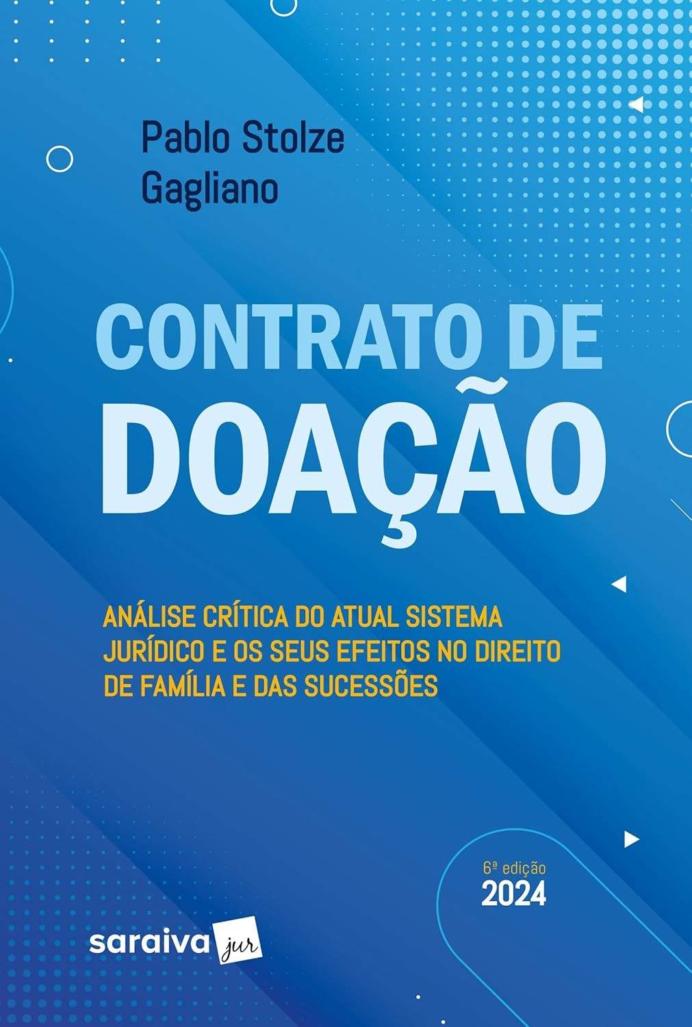 Contrato de Doação 6ª Edição 2024: Planejamento Sucessório e Direito de Família