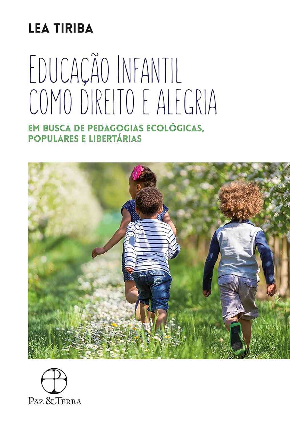educacao-a-libertarias-alegria-pedagogias-ecologicas-infantil-e-e-direito-a