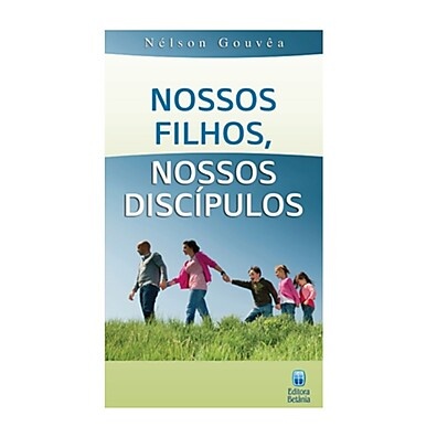 Eduque Filhos com Sabedoria: Guia Bíblico de Nelson Gouvea