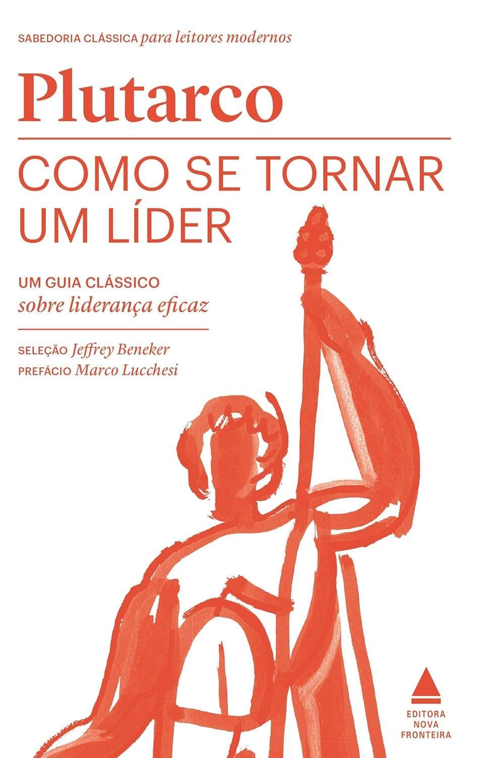 Como se Tornar um Líder Eficaz: Guia Clássico de Plutarco