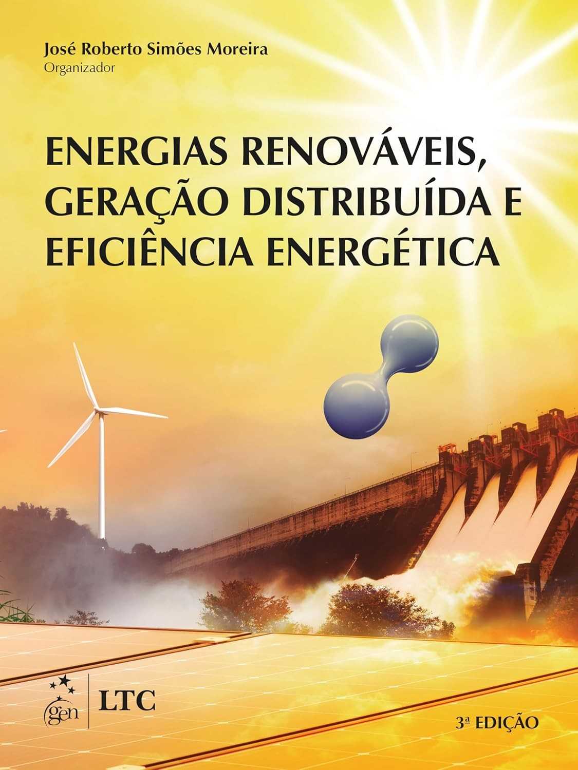 Energias Renováveis, Geração Distribuída e Eficiência Energética: O Guia Essencial
