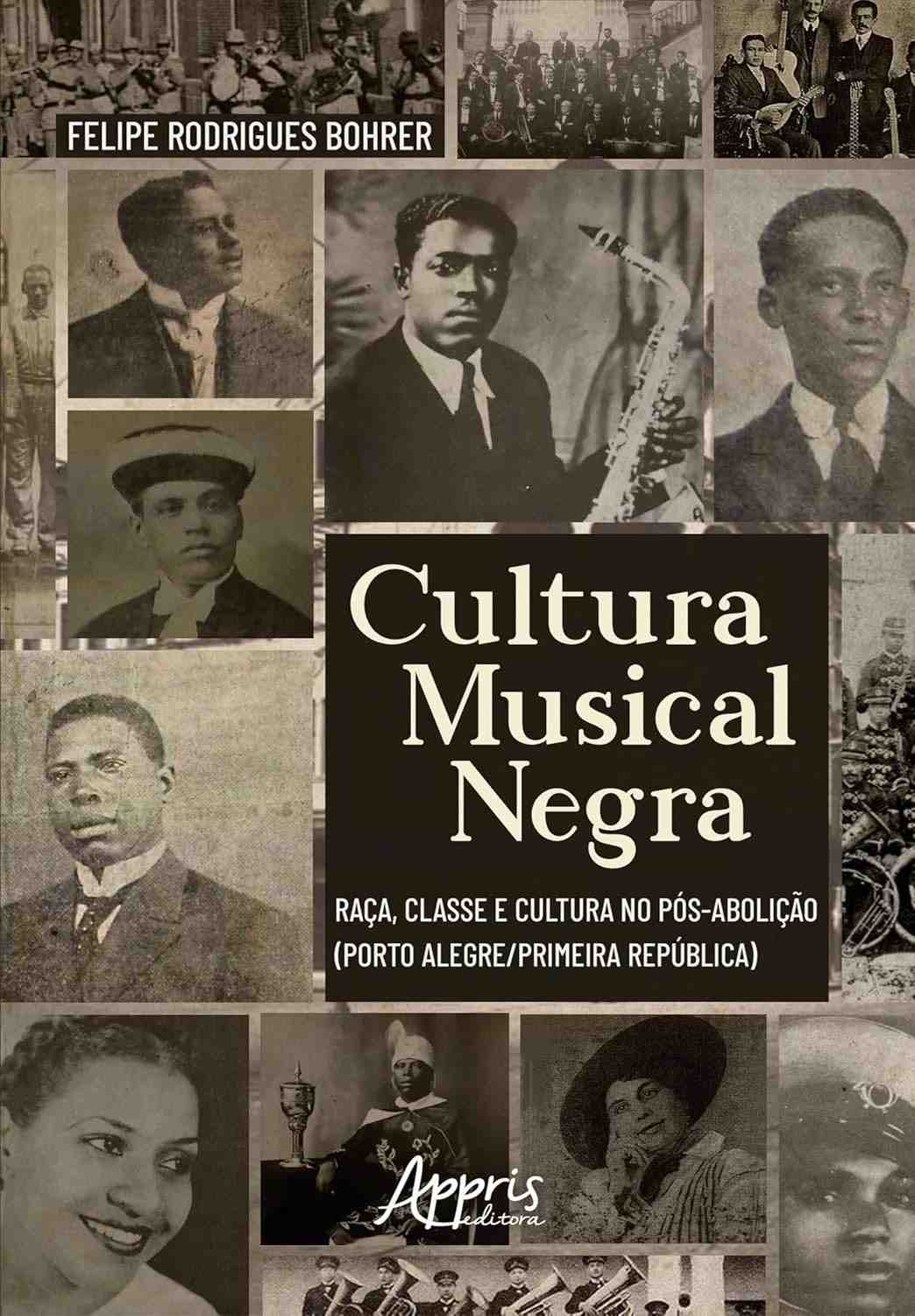 Cultura Musical Negra no Pós-Abolição: Raça, Classe e Cidadania em Porto Alegre