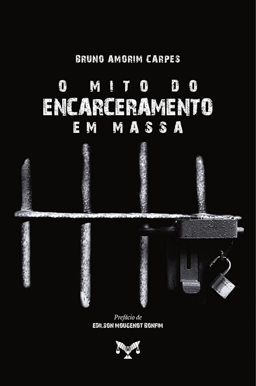 O Mito do Encarceramento em Massa: Desvende a Realidade do Sistema Penal Brasileiro