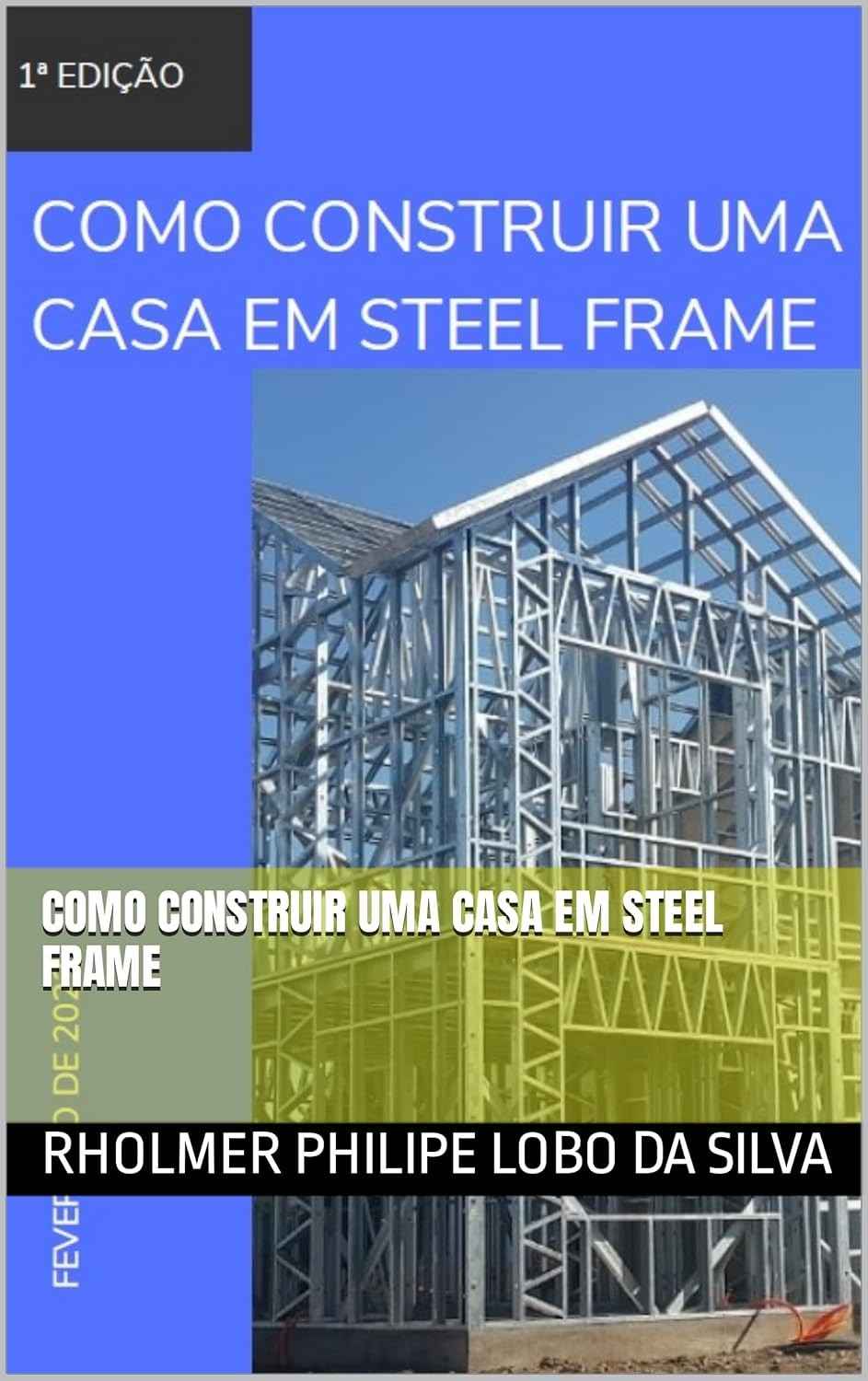 Construa sua Casa em Steel Frame: O Guia Completo para Arquitetos e Engenheiros