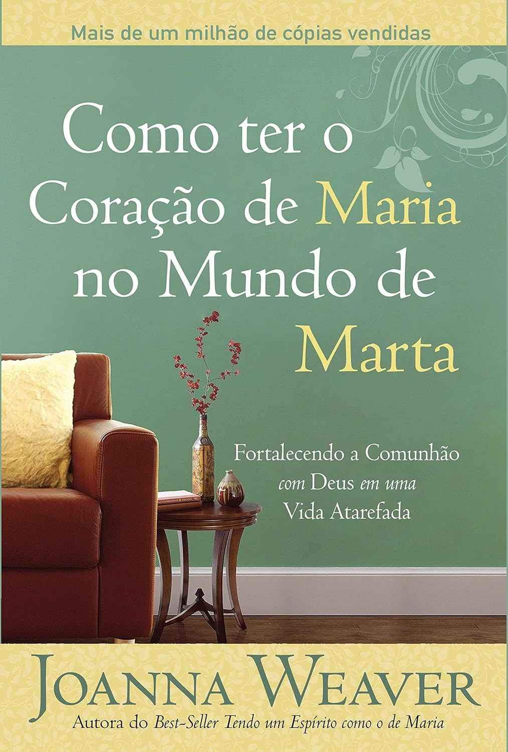 Corpo de Maria, Vida de Marta: Encontre Paz e Comunhão com Deus em Meio à Rotina Agitada