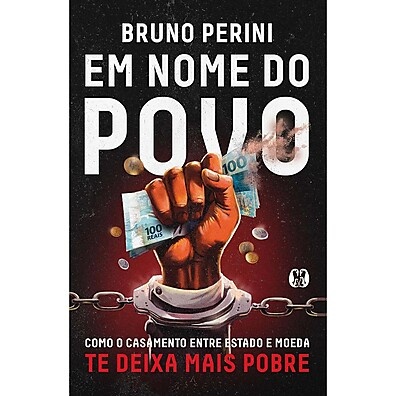 Em Nome do Povo: Entenda a Perda do Seu Dinheiro